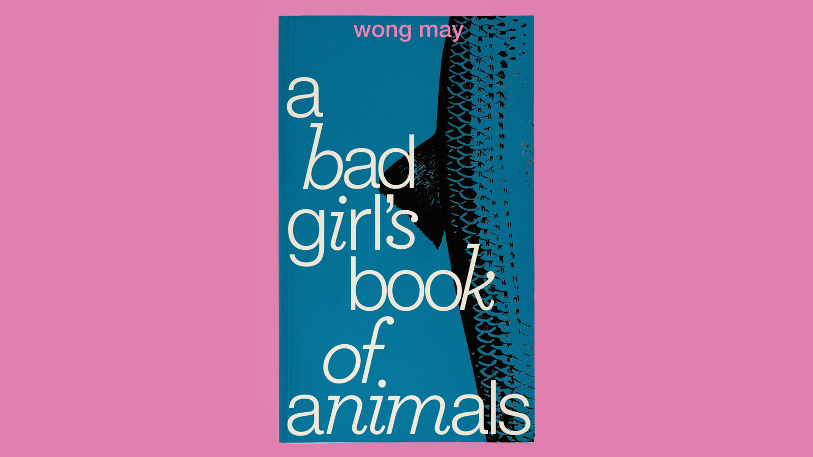 ‘knee-deep in debt in darkness’: a review of Wong May’s ‘A Bad Girl’s Book of Animals’